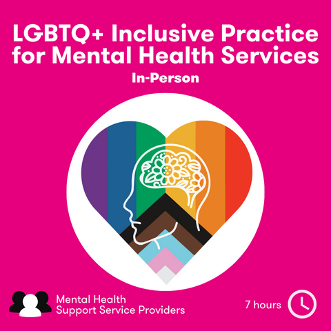 LGBTQ+ Inclusive Practice for Mental Health Services In-Person