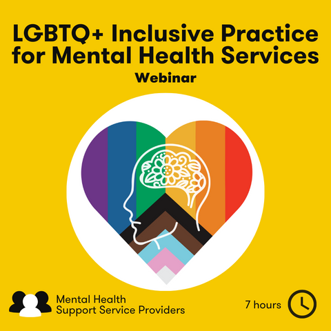 LGBTQ+ Inclusive Practice for Mental Health Services Webinar