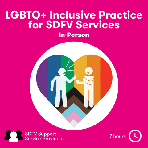LGBTQ+ Inclusive Practice for SDFV Services In-Person
