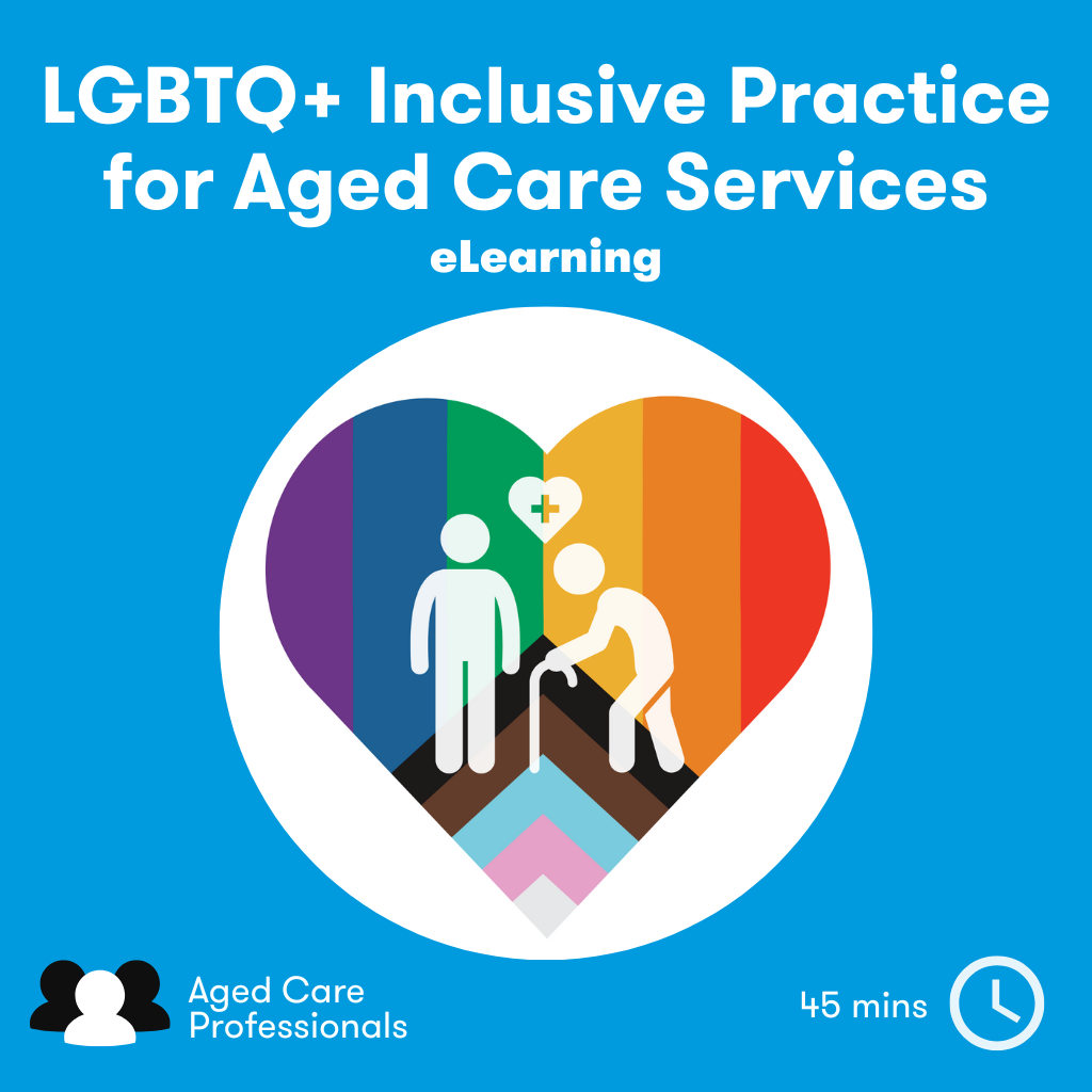 LGBTQ+ Inclusive Practice for Aged Care Services eLearning