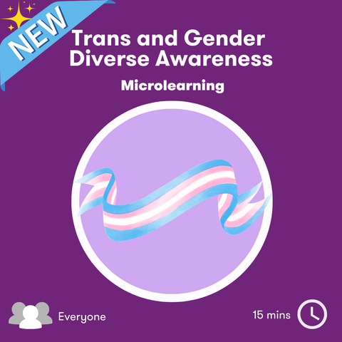 Trans and Gender Diverse Awareness microelearn