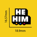 He/Him Pronoun Pin Badge