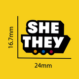 She/They Pronoun Pin Badge